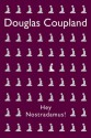 Hey Nostradamus! - Douglas Coupland