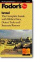 Israel: The Complete Guide with Biblical Sites, Desert Treks and Seacoast Resorts (Fodor's Israel) - Fodor's Travel Publications Inc.