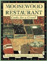 Moosewood Restaurant Cooks for a Crowd: Recipes with a Vegetarian Emphasis for 24 or More - Moosewood Collective