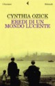 Eredi di un mondo lucente - Cynthia Ozick, Vincenzo Mantovani