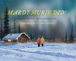 Mardy Murie Did!: Grandmother of Conservation - Jequita Potts McDaniel