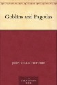 Goblins and Pagodas - John Gould Fletcher