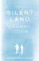 The Silent Land - Graham Joyce