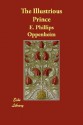 The Illustrious Prince - E. Phillips Oppenheim