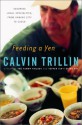 Feeding A Yen: Savoring Local Specialties, From Kansas City To Cuzco - Calvin Trillin