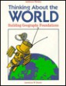 Thinking About The World: Building Geography Foundations - Lawrence Brown