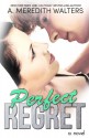 Perfect Regret - A. Meredith Walters