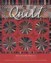 The Quilt: A History and Celebration of an American Art Form - Elise Schebler Roberts, Helen Kelley, Jean Laury, Alex Anderson