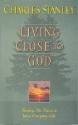 Living Close to God - Charles F. Stanley