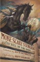 More Scary Stories to Tell in the Dark - Alvin Schwartz, Brett Helquist