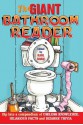 The Giant Bathroom Reader: Dip Into a Compendium of Useless Knowledge, Hilarious Facts, and Bizarre Trivia - Karl Shaw