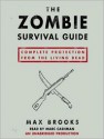 The Zombie Survival Guide: Complete Protection from the Living Dead (Audio) - Max Brooks, Marc Cashman