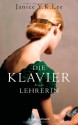 Die Klavierlehrerin: Roman - Janice Y.K. Lee, Barbara Heller