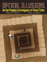 Optical Illusions: An Eye-Popping Extravaganza of Visual Tricks - Gianni A. Sarcone, Marie-Jo Waeber