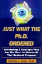 Just What the Ph.D. Ordered: Developing a Strategic Plan for the First 18 Months of Your Doctoral Program - Samuel Jones