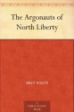 The Argonauts of North Liberty - Bret Harte