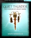 Quiet Thunder: The Wisdom of Crazy Horse - Joseph M. Marshall III