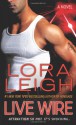 Live Wire - Lora Leigh