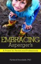 Embracing Asperger's: A Primer for Parents and Professionals - Richard Bromfield