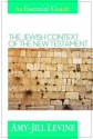 An Essential Guide To The Jewish Context Of The New Testament (Essential Guide (Abingdon Press)) - Amy-Jill Levine