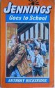 Jennings Goes To School - Anthony Buckeridge, Rodney Sutton