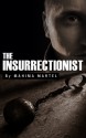 The Insurrectionist - Mahima Martel