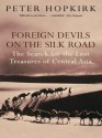 Foreign Devils on the Silk Road - Peter Hopkirk