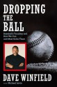 Dropping the Ball: Baseball's Troubles and How We Can and Must Solve Them - Dave Winfield, Michael Levin