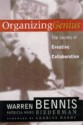 Organizing Genius: The Secrets of Creative Collaboration - Warren G. Bennis, Patricia Ward Biederman