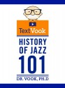 History of Jazz 101: The TextVook - Dr. Vook