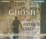 In an Antique Land: History in the Guise of a Traveler's Tale - Amitav Ghosh