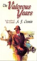 The Valorous Years - A.J. Cronin
