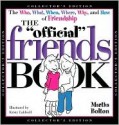 The Official Friends Book: The Who, What, When, Where, Why, and How of Friendship - Martha Bolton