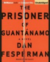 The Prisoner of Guantanamo - Dan Fesperman, David Colacci