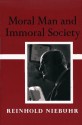 Moral Man and Immoral Society - Reinhold Niebuhr