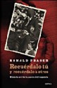 Recuérdalo tú y recuérdalo a otros: historia oral de la guerra civil española - Ronald Fraser