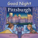 Good Night Pittsburgh (Good Night Our World series) - Adam Gamble, Mark Jasper