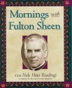 Mornings with Fulton Sheen: 120 Holy Hour Readings - Fulton J. Sheen