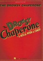 The Drowsy Chaperone: A Musical Within a Comedy - Greg Morrison, Lisa Lambert