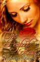 The Perfect Rose - Felicia Rogers