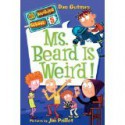 Ms. Beard Is Weird! (My Weirder School #5) - Dan Gutman, Jim Paillot