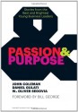 Passion and Purpose: Stories from the Best and Brightest Young Business Leaders - John Coleman, Daniel Gulati, W. Oliver Segovia, Bill George