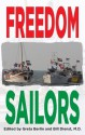 Freedom Sailors: The Maiden Voyage of the Free Gaza movement and how we succeeded in spite of ourselves. - Bill Dienst, Greta Berlin