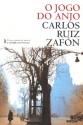 O Jogo do Anjo - Carlos Ruiz Zafón, Isabel Fraga