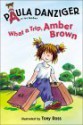 What a Trip, Amber Brown - Paula Danziger, Tony Ross