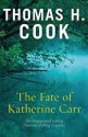 The Fate of Katherine Carr - Thomas H. Cook