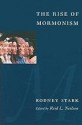 The Rise of Mormonism - Rodney Stark, Reid L. Neilson