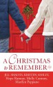 A Christmas to Remember (Lucky Harbor, #8.5; Chaos, #2.5; Last Chance, #6.5; Everson, Texas, #0.5; Tallgrass, #1.5) - Jill Shalvis, Kristen Ashley, Hope Ramsay, Molly Cannon