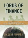 Lords of Finance: The Bankers Who Broke the World (MP3 Book) - Liaquat Ahamed, Stephen Hoye