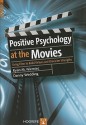 Positive Psychology At The Movies: Using Films to Build Virtues and Character Strengths - Ryan M. Niemiec, Danny Wedding